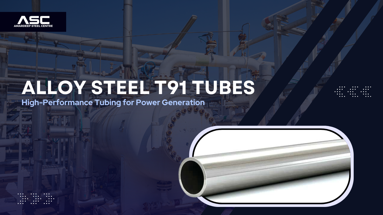 Alloy Steel T91 Tubes Alloy Steel T91 Tubes