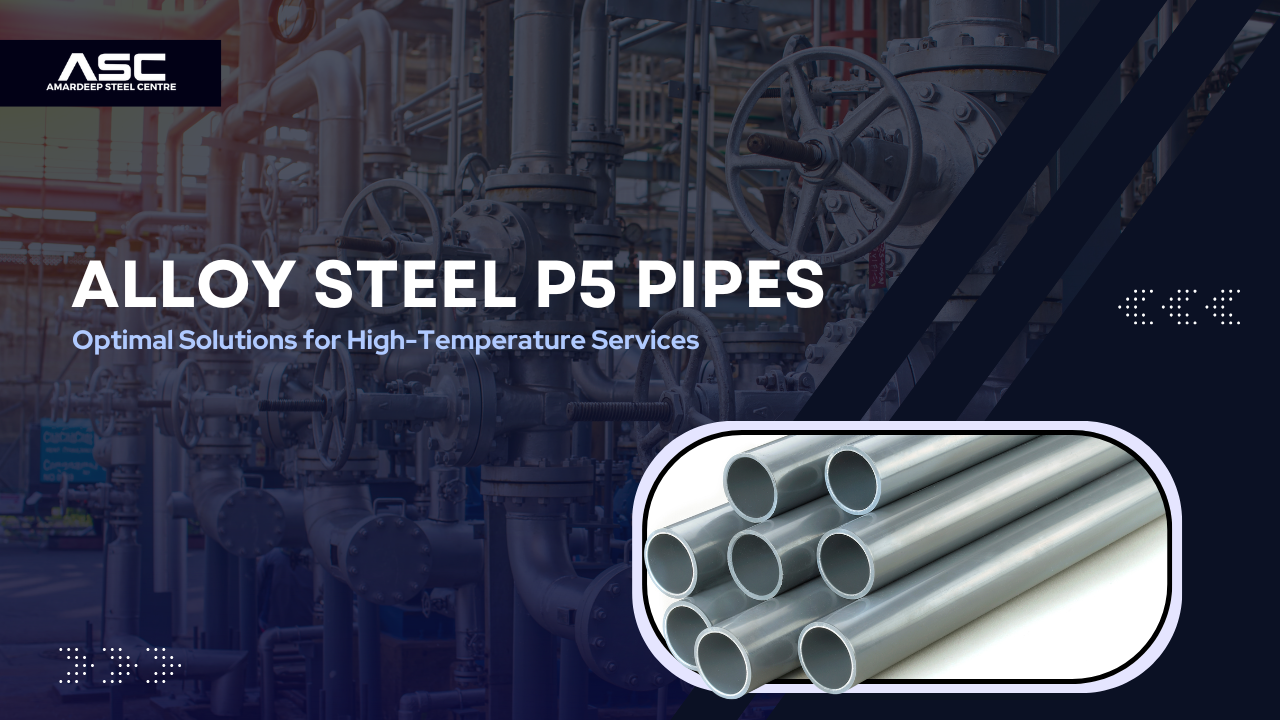 Alloy Steel P5 Pipes Alloy Steel P5 Pipes