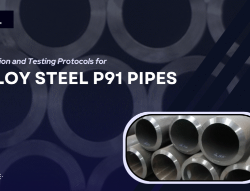 Inspection and Testing Protocols for Alloy Steel P91 Pipes