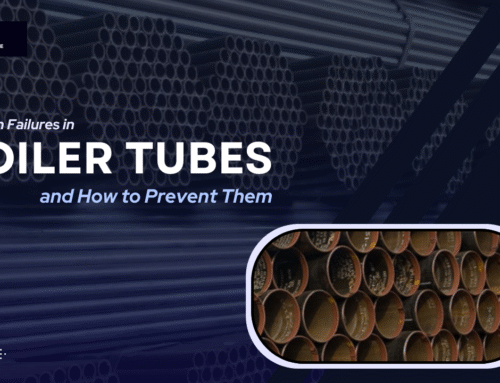 Common Failures in Boiler Tubes and How to Prevent Them