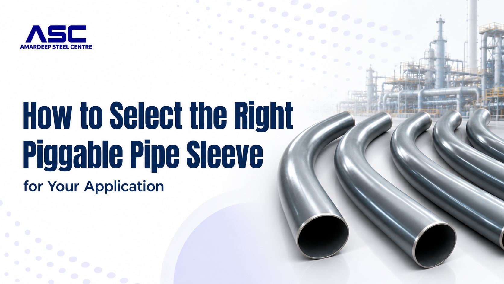 How-to-Select-the-Right-Piggable-Pipe-Sleeve
